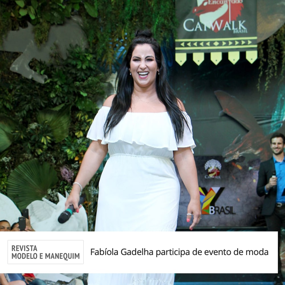 Agência de Modelo | Fabíola Gadelha | Catwalk Brasil | Max Fama